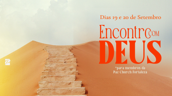 Encontro com Deus – Paz Church Fortaleza